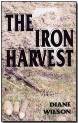 Front cover of "The Iron Harvest" by Diane Wilson