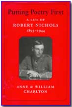 Front cover of "Putting Poetry First: A Life of Robert Nichols 1893-1944" by Anne and William Charlton